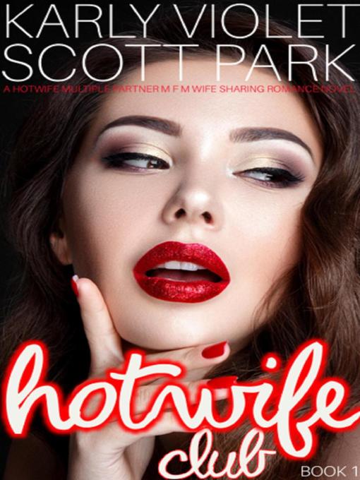 Cover image for Hotwife Club--A Hotwife Multiple Partner M F M Wife Sharing Romance Novel